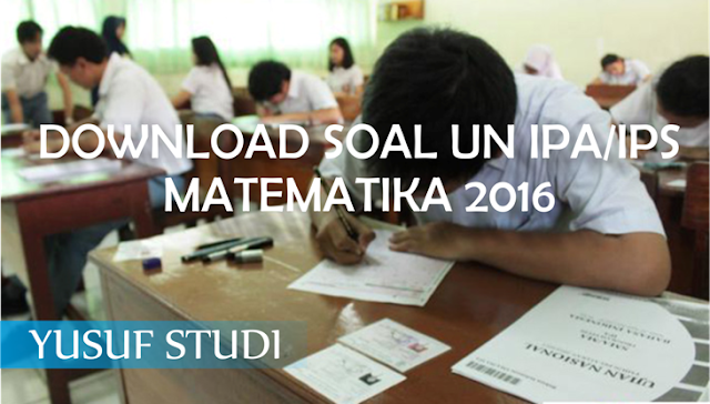 Soal Ujian Nasional 2016 - Yusuf Studi