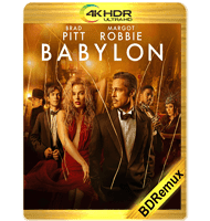 BABYLON (2022) BDREMUX 2160P HDR MKV ESPAÑOL LATINO