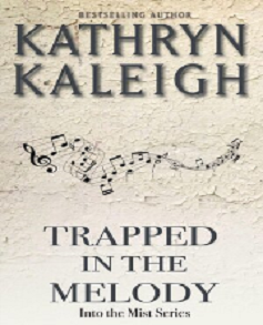 Trapped in the Melody by Kathryn Kaleigh (Into the Mist 1) Book Read Online And Download Epub Digital Ebooks Buy Store Website Provide You.