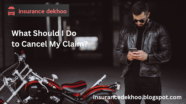 What should I do to cancel my claim?