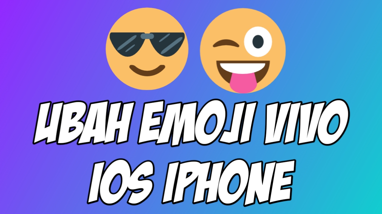 Cara Ubah Emoji Vivo Jadi iOS iPhone