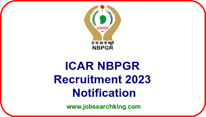  ICAR NBPGR Recruitment 2023 Notification for 34 Posts