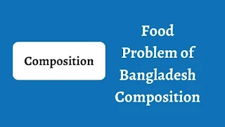 Food Problem of Bangladesh Composition