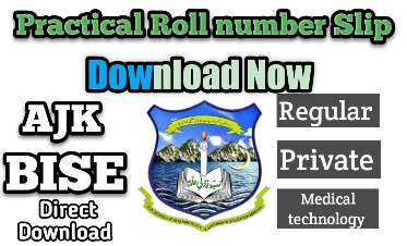 AJKBISE Medical Technology Regular & Private Candidate Practical RollNo Slips HSSC P-II 1st Annual 2023 Download pdf Easy Steps 