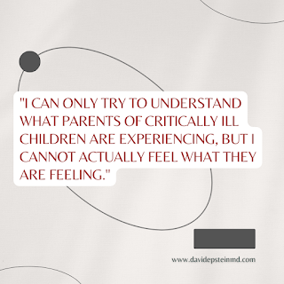 I can only try to understand what parents of critically ill children are experiencing, but I cannot actually feel what they are feeling. #feel #feeling #parents