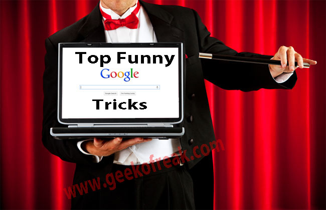 Top Funny Google Tricks You must Know. - - Computer FrEaKs