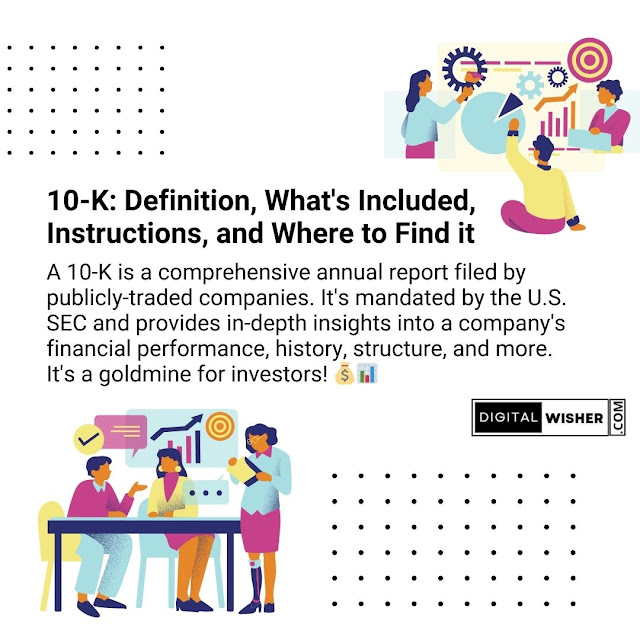 10-K: Definition, What's Included, Instructions, and Where to Find it
