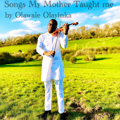 Olawale Olayinka: Songs My Mother Taught Me