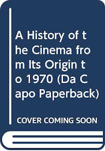 A History of the Cinema from Its Origin to 1970