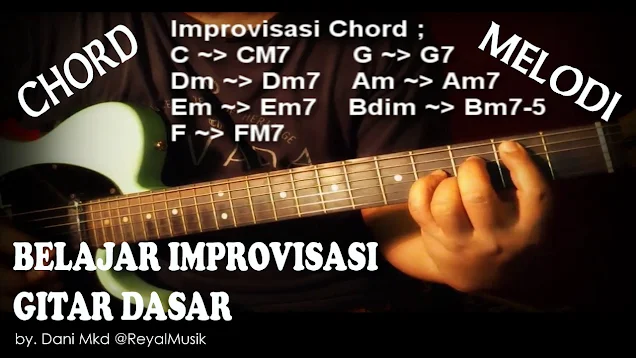 Belajar Teknik Improvisasi Melodi Gitar Dan Chord Gitar