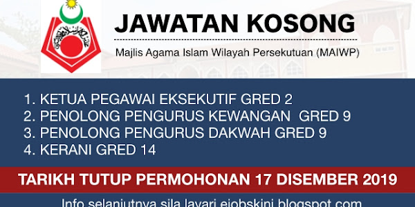 Jawatan Kosong Majlis Agama Islam Wilayah Persekutuan (MAIWP) - Tarikh Tutup 17 Disember 2019