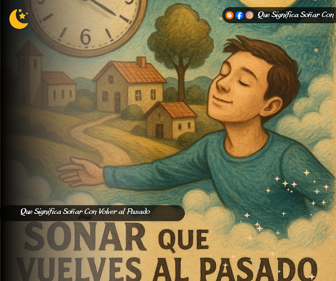  Soñar que Regresas a un Lugar del Pasado: ¿Y si ese sitio guarda una herida no sanada?