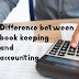 Difference between book keeping and accounting