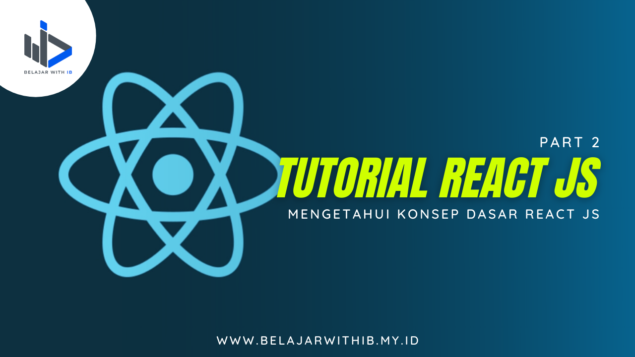 Mengetahui Konsep Dasar React JS