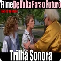 Filme De Volta Para o Futuro | Trilha Sonora