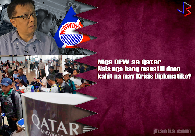 Amid the widening diplomatic rift between Qatar and its neighbors, the majority of over 200,000 Filipinos in the gulf state are deciding to stay. This was according to Overseas Workers Welfare Administration (OWWA) administrator Hans Leo Cacdac in a statement given last Saturday.  When asked if there are OFWs who wanted to go home following the ongoing diplomatic crisis affecting Qatar, Cacdac replied “None. We do not yet have those kinds of notice or even insinuations. And of course, I said we are ready for whomever it may be.”  Cacdac said the situation in Qatar remains normal, noting that the OWWA is constantly in touch with Filipinos workers.  “We are constantly observing the situation, along with DOLE (Department of Labor and Employment) and DFA (Department of Foreign Affairs). And the directive of Secretary Bello is to always be in touch with the Filipino community through direct communications or via social media or by whatever means,” Cacdac said.  “Based on our conversations and information gathering, the situation is so far normalizing, not as tension-filled compared to the day when the news broke out. But nevertheless, we are not letting our guard down. We know the situation is serious, although there is a chance that this will be resolved, we will not let go until things are resolved,” he added.  On June 5, Saudi Arabia, Egypt, the United Arab Emirates and Bahrain announced the severance of diplomatic ties with Qatar, over allegations that it is supporting terrorism.  The initial shock of the announcement sent many residents swarming grocery stores in hopes of stockpiling food. Many food delivery trucks, construction supplies and other imported goods remain idle along the Saudi-Qatari border due to the closure by Saudi Arabia - the only country sharing a land border with Qatar.  Qatar's debt-rating was downgraded by one notch from AA to AA- as the Qatari riyal fell to an 11-year low. Qatar's stocks market plunged 7.3% to their lowest level in more than a year and has plummeted 9.7%in the past 3 days.  The long term risk to residents is of course food security. Nearly 80% of Qatar's food requirements come from Gulf Arab neighbors, with only 1% being produced domestically. Even imports from outside the Gulf states usually crossing the now closed land border with Saudi Arabia.  But the Qatari Government is not worried and they are allaying the public fears about food shortage citing plentiful stocks as well as pledges from Turkey and Iran to ship food and water supplies.  Labor Secretary Bello suspended the deployment of OFWs to Qatar following news on the diplomatic crisis. The next day, the Labor secretary partially lifted the ban, allowing returning OFWs to Qatar but stopping newly-hired Filipinos from leaving.  Meanwhile, Cacdac said that the lifting of moratorium on the deployment of OFWs depends on the situation in Qatar. “Well of course the decision is with the Labor Secretary, but the basis, as far as I know, is to assure the welfare of OFWs, which means its also related to the improvement of the situation,” he said.  He added that OFWs who were not able to leave for Qatar should not worry because DOLE has its “Assist WELL program.” The Assist WELL program provides comprehensive welfare, employment, legal, and livelihood assistance to OFWs.