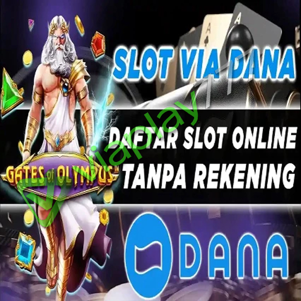 Slot Dana 5000 Link Situs Slot Deposit via Dana Tanpa Potongan