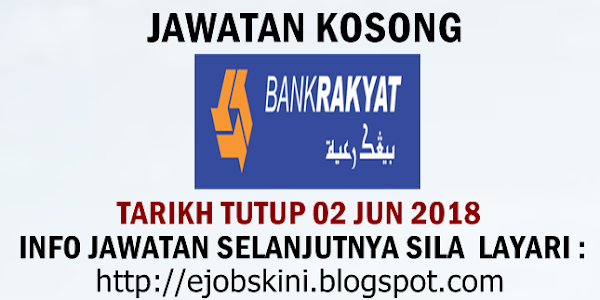 Jawatan Kosong Bank Rakyat - 02 Jun 2018