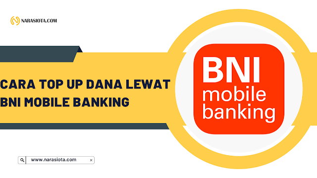 Cara Top Up DANA Lewat BNI Mobile Banking Cara To Up Dana Lewat ATM BNI dan M Banking BNI Terbaru 2023