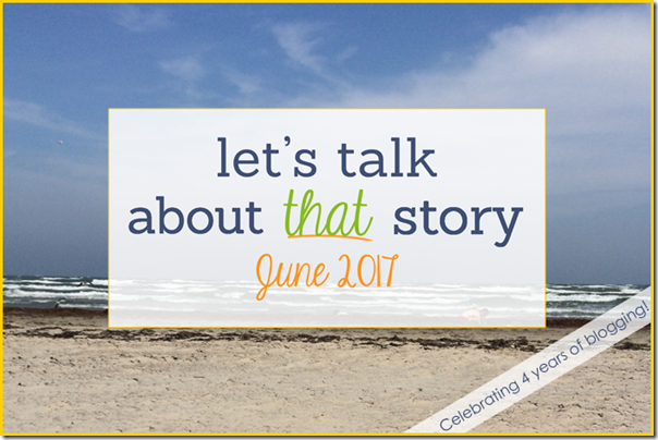 Let's Talk About That Story: June 2017 | About That Story