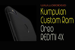 Kumpulan Custom Rom Oreo Buat Redmi 4X