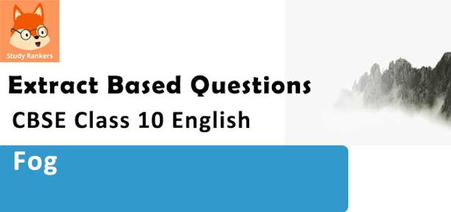 Extract Based Question for Fog Class 10 English First Flight with Solutions