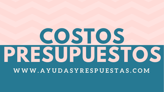 costos y presupuestos