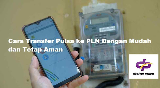 Cara Transfer Pulsa ke PLN Dengan Mudah dan Tetap Aman,  cara beli token listrik pakai pulsa, cara transfer pulsa listrik lewat hp, cara transfer pulsa listrik ke meteran lain, cara transfer pulsa telkomsel, cara transfer pulsa indosat, cara kirim pulsa listrik lewat sms, cara transfer pulsa ke ovo, cara menarik saldo token listrik