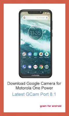 download google camera for Motorola one power