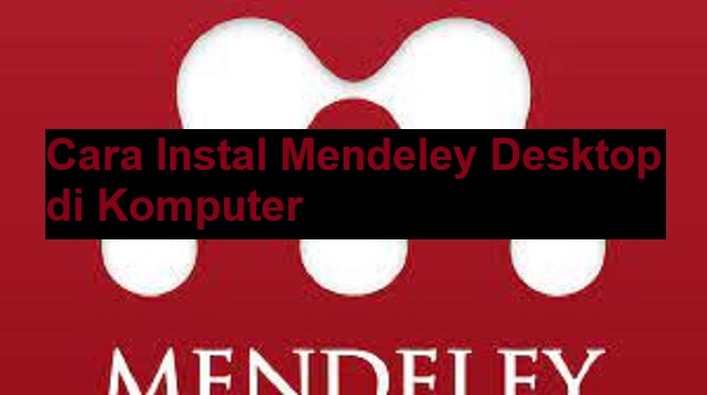 Cara Instal Mendeley