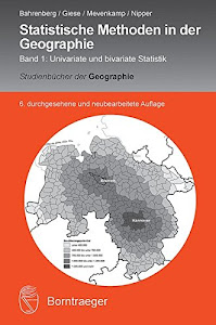Statistische Methoden in der Geographie: Band 1 Univariate und bivariate Statistik (Studienbücher der Geographie)