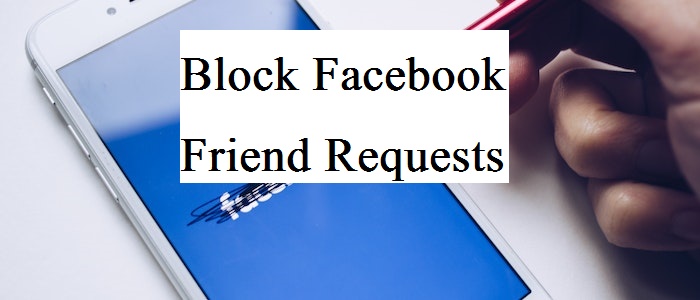 How to block Friend requests on Facebook - alwebmaster
