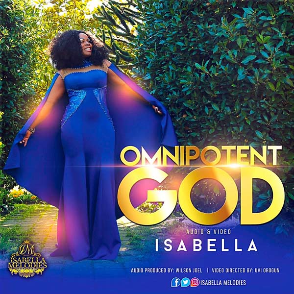[Download] VIDEO:  Omnipotent God - Isabella Melodies (Directed by Uvi Orogun) | @IsabellaMelodie 