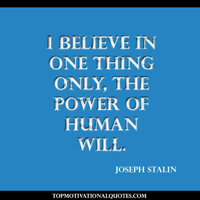 Human Will By Joseph Stalin (Inspirational Quote )