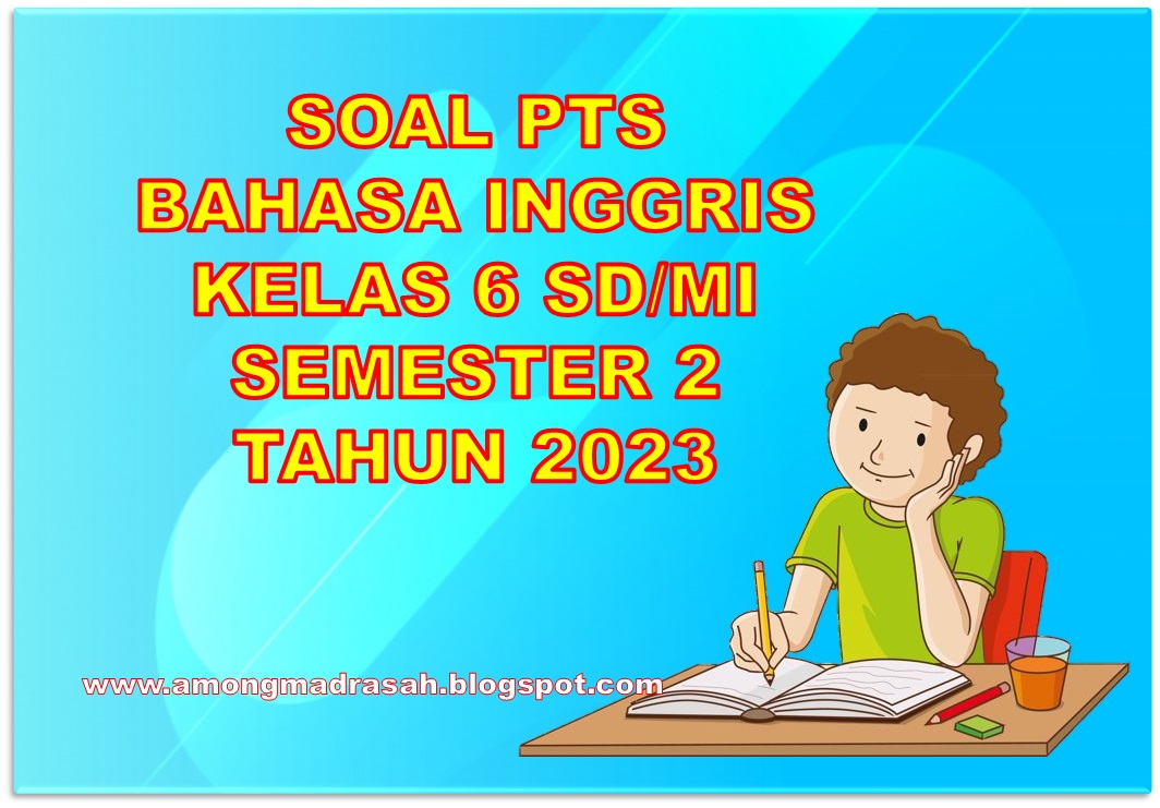 Soal PTS Bahasa Inggris Kelas 6