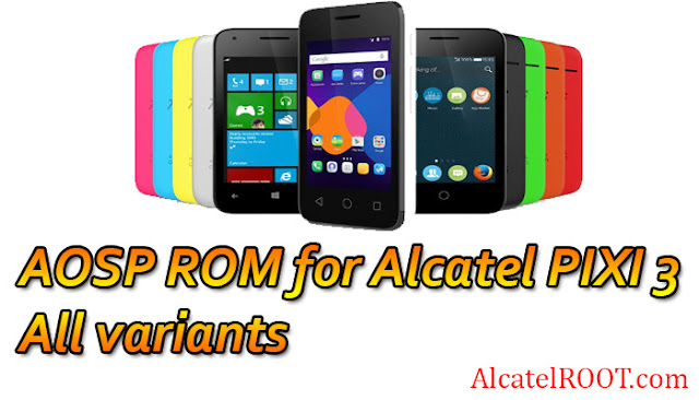 Aosp Rom For Alcatel Pixi 3 All Variants : Aosp Rom For Alcatel Pixi 3 All Variants - You Can Now ...