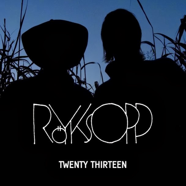 RÖYKSOPP: TWENTY THIRTEEN (FEAT. JAMIE)