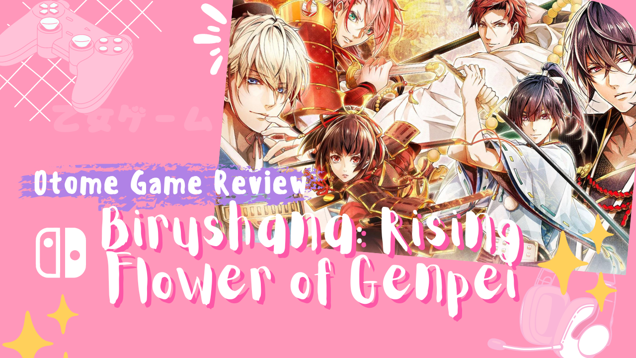 Otome Game Review - Birushana: Rising Flower of Genpei Reverie Wonderland