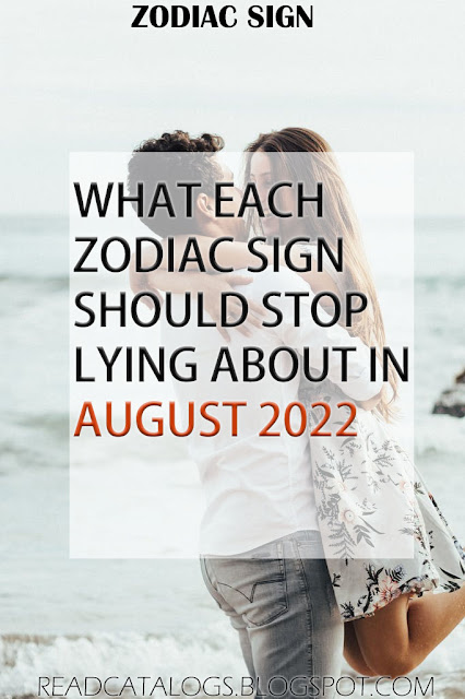 What Each Zodiac Sign Should Stop Lying About In August 2022