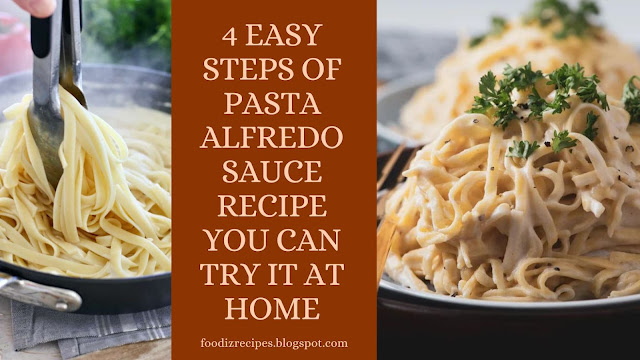 4 Easy Steps of PASTA ALFREDO Sauce Recipe you can try it at home