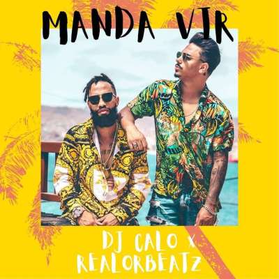 DJ Calo & RealOrBeatz - Manda Vir [Exclusivo 2019] (DOWNLOAD MP3)