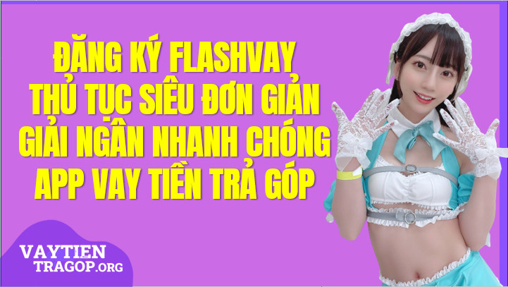 FlashVay Vay tiền Duyệt siêu nhanh