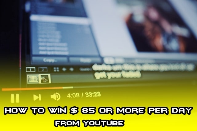 How to win $ 85 or more per day from YouTube