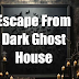 Escape From Dark Ghost House