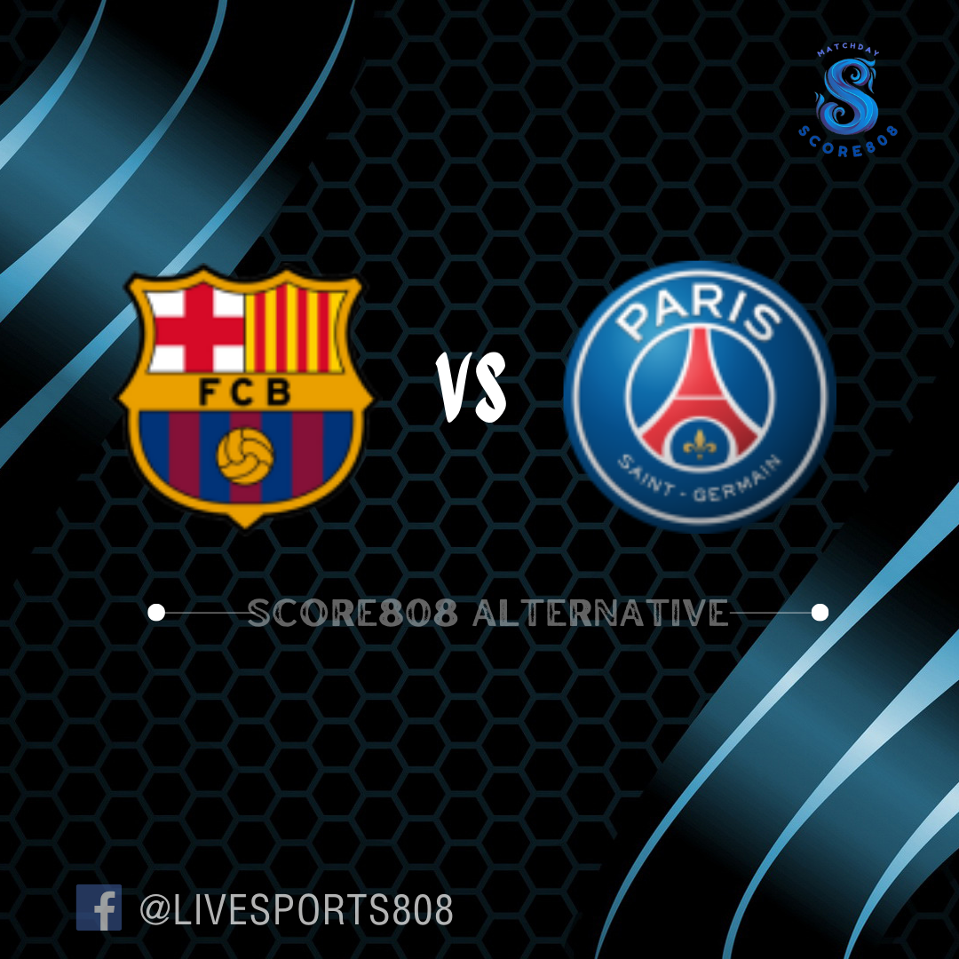 Barcelona vs PSG Live Streaming Champions League 17 April