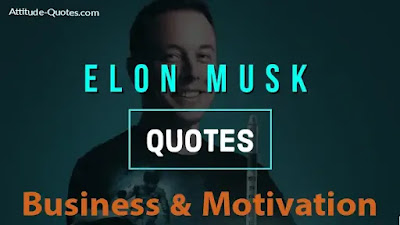 Best 30+ Elon Musk Quotes + Short Biography