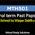 MTH501 Final Term Past Papers Solved By Waqar Siddhu