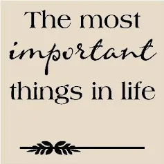 the most important thing in life