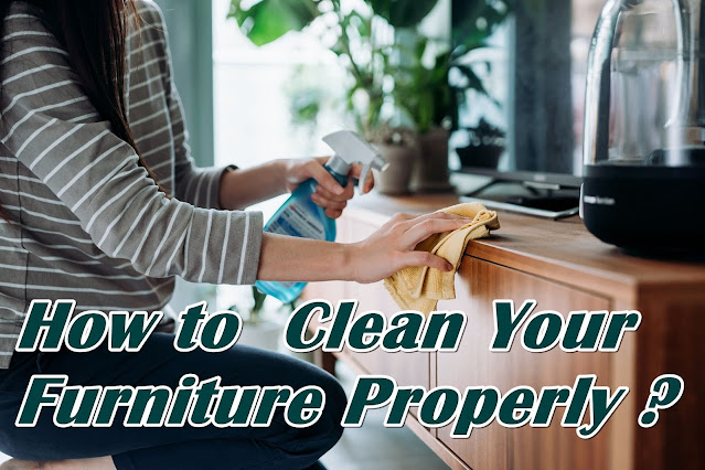How to Clean Expensive Furniture Properly?