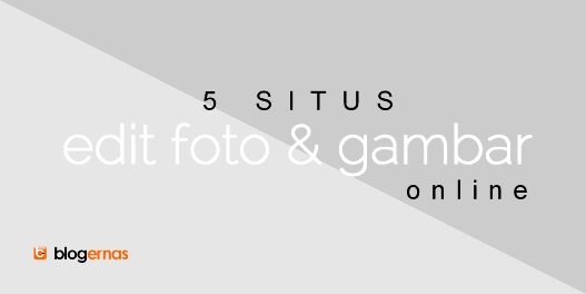 5 Situs Edit Gambar & Foto secara Online